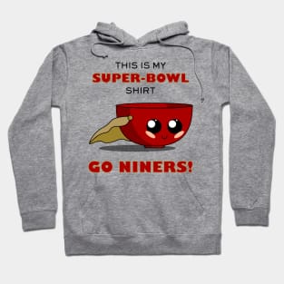 This is my Niners Super-Bowl Shirt Hoodie